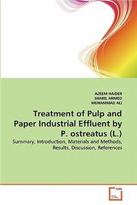 Treatment of Pulp and Paper Industrial Effluent by P. ostreatus (L.)