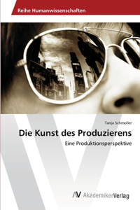 Kunst des Produzierens