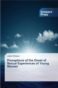 Perceptions of the Onset 0f Sexual Experiences of Young Women