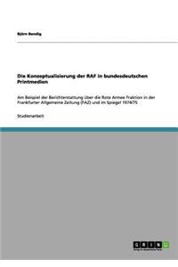 Konzeptualisierung der RAF in bundesdeutschen Printmedien