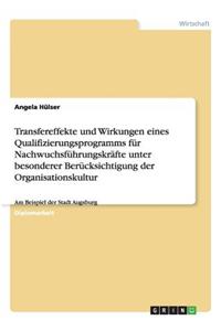 Transfereffekte und Wirkungen eines Qualifizierungsprogramms für Nachwuchsführungskräfte unter besonderer Berücksichtigung der Organisationskultur