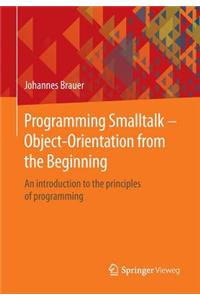 Programming SmallTalk - Object-Orientation from the Beginning