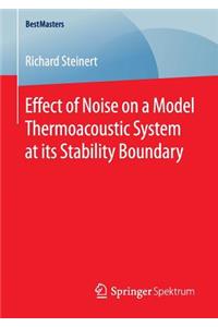 Effect of Noise on a Model Thermoacoustic System at its Stability Boundary