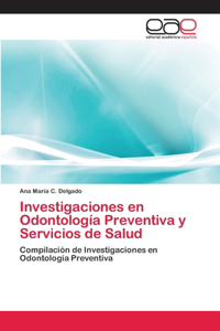 Investigaciones en Odontología Preventiva y Servicios de Salud