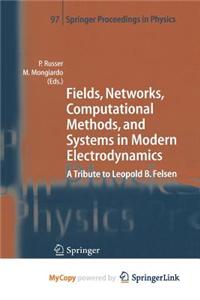 Fields, Networks, Computational Methods, and Systems in Modern Electrodynamics