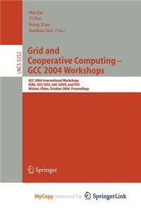 Grid and Cooperative Computing - Gcc 2004 Workshops