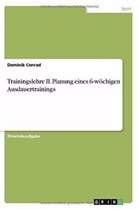 Trainingslehre II. Planung eines 6-wöchigen Ausdauertrainings