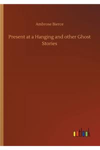 Present at a Hanging and other Ghost Stories