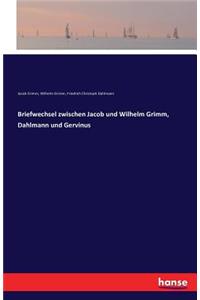 Briefwechsel zwischen Jacob und Wilhelm Grimm, Dahlmann und Gervinus