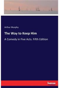 The Way to Keep Him