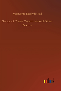 Songs of Three Countries and Other Poems
