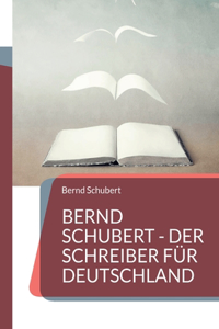 Bernd Schubert - Der Schreiber für Deutschland