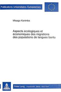 Aspects ecologiques et economiques des migrations des populations de langues bantu