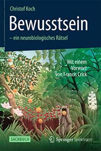 Bewusstsein - Ein Neurobiologisches Rätsel