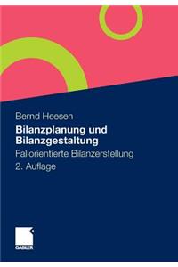 Bilanzplanung Und Bilanzgestaltung: Fallorientierte Bilanzerstellung