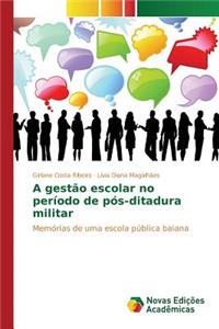 A gestão escolar no período de pós-ditadura militar