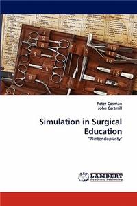 Simulation in Surgical Education