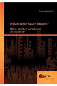 Warum gehen Frauen shoppen?