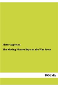 Moving Picture Boys on the War Front