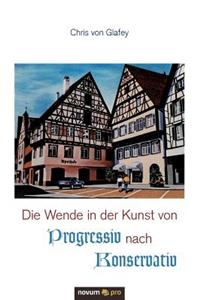 Die Wende in der Kunst von Progressiv nach Konservativ