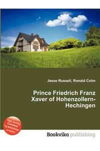 Prince Friedrich Franz Xaver of Hohenzollern-Hechingen