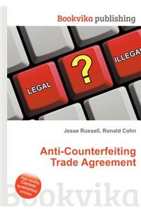 Anti-Counterfeiting Trade Agreement