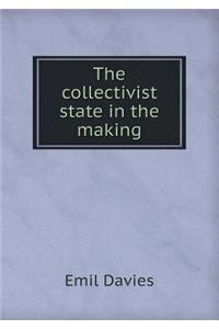 The Collectivist State in the Making