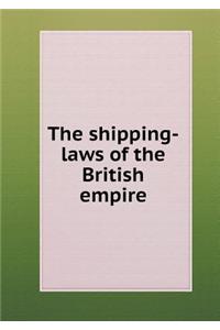 The shipping-laws of the British empire
