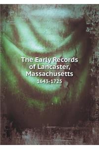 The Early Records of Lancaster, Massachusetts 1643-1725