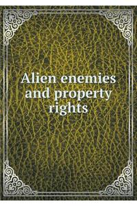 Alien Enemies and Property Rights