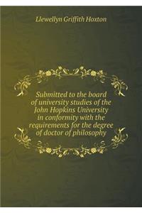 Submitted to the Board of University Studies of the John Hopkins University in Conformity with the Requirements for the Degree of Doctor of Philosophy