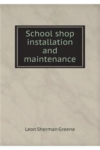 School Shop Installation and Maintenance