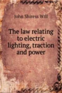 law relating to electric lighting, traction and power