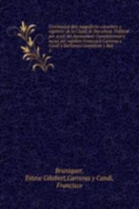 Ceremonial dels magnifichs consellers y regiment de la Ciutat de Barcelona. Publicat per acort del Ajuntament Constitucional e inciat per regidors Francesch Carreras y Candi y Bartomeu Gunyalons y Bou