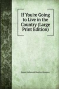 If You're Going to Live in the Country (Large Print Edition)