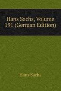 Hans Sachs, Volume 191 (German Edition)
