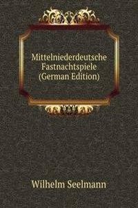 Mittelniederdeutsche Fastnachtspiele (German Edition)