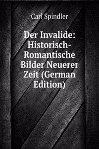 Der Invalide: Historisch-Romantische Bilder Neuerer Zeit (German Edition)