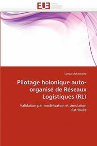 Pilotage holonique auto-organisé de réseaux logistiques (rl)