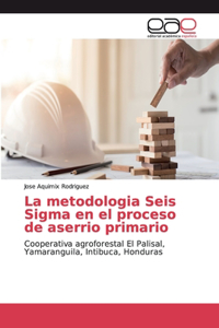 metodologia Seis Sigma en el proceso de aserrio primario