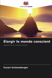 Élargir le monde conscient