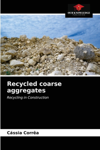 Recycled coarse aggregates