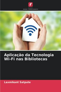 Aplicação da Tecnologia Wi-Fi nas Bibliotecas