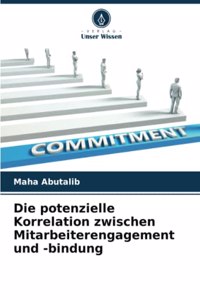 potenzielle Korrelation zwischen Mitarbeiterengagement und -bindung