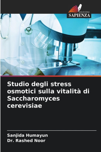 Studio degli stress osmotici sulla vitalità di Saccharomyces cerevisiae