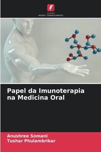 Papel da Imunoterapia na Medicina Oral