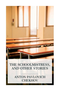 Schoolmistress, and Other Stories
