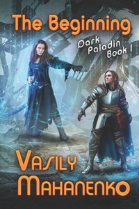 Beginning (Dark Paladin Book #1)