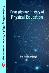 PRINCIPLES AND HISTORY OF PHYSICAL EDUCATION- 2017