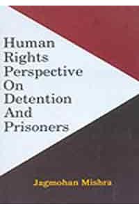 Human Rights Perspective On Detention And Prisoners